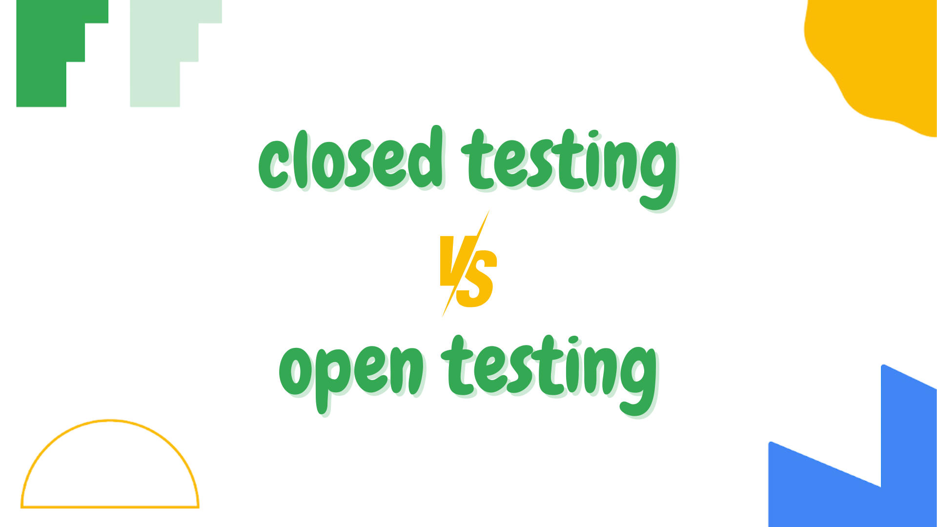 closed testing vs open testing